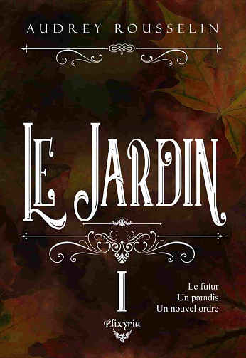 Le jardin, Tome 1 - Audrey Rousselin (2021)