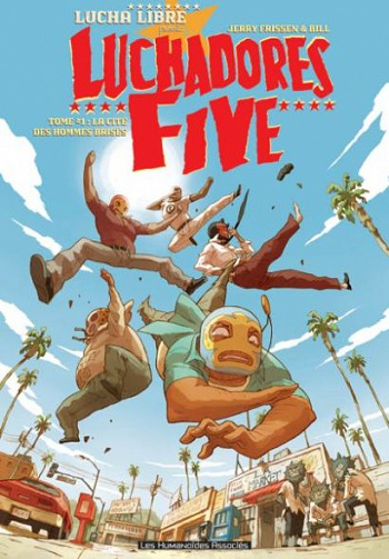 Luchadores Five - 1. La cité des hommes brisés
