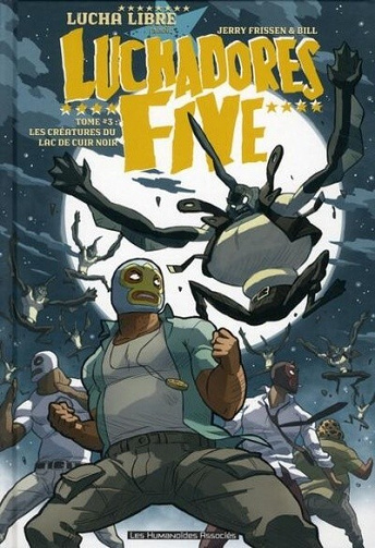 Luchadores Five - 3. Les créatures du lac de cuir noir