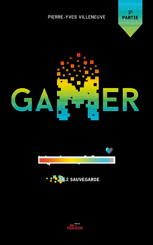 Pierre-Yves Villeneuve - Gamer T.10.: Sauvegarde, 2e partie (2022)