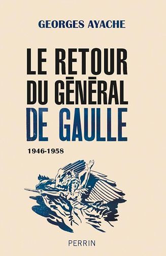Georges Ayache - Le retour du général de Gaulle