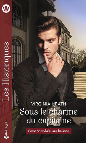 Scandaleuses liaisons, Tome 2 : Sous le charme du capitaine - Virginia Heath (2022)