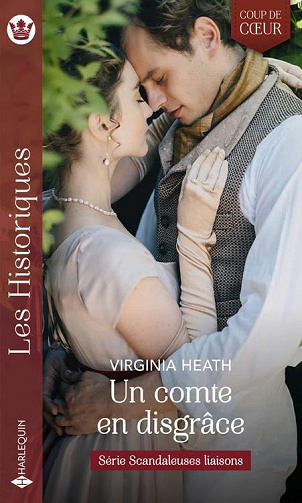 Virginia Heath - Un comte en disgrâce (Scandaleuses liaisons t. 1) (2022)
