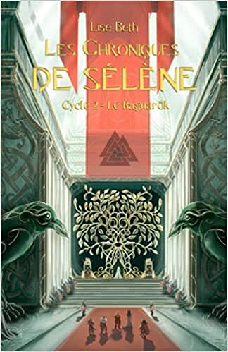 Lise Beth - Les Chroniques de Sélène: Cycle 2 : Le Ragnarök (2021)