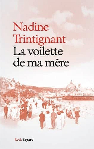 Nadine Trintignant - La voilette de ma mère