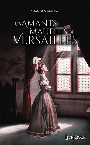Les Amants Maudits de Versailles - Shannen Malka (2021)