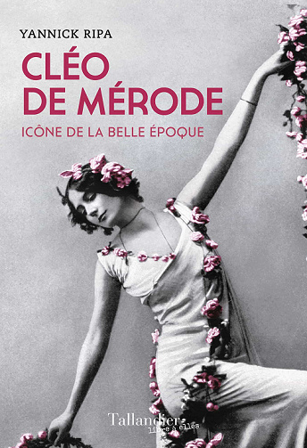 Cléo de Mérode : Icône de la belle époque - Yannick Ripa (2022)