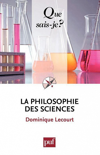 Dominique Lecourt - La philosophie des sciences