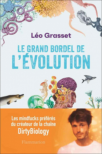 Léo Grasset - Le grand bordel de l'évolution (2021)