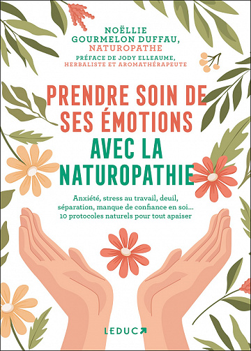 Prendre soin de ses émotions avec la naturopathie - Noëllie Gourmelon Duffau (2022)