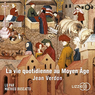 Jean Verdon - La vie quotidienne au Moyen Âge (2022)