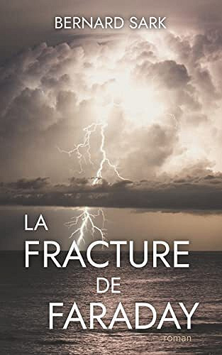 La Fracture de Faraday - Bernard Sark (2022)