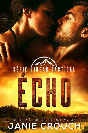Écho (Série Linear Tactical t. 7) - Janie Crouch (2022)
