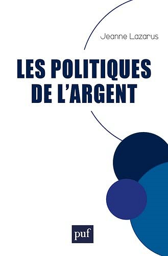 Les politiques de l'argent - Jeanne Lazarus (2022)