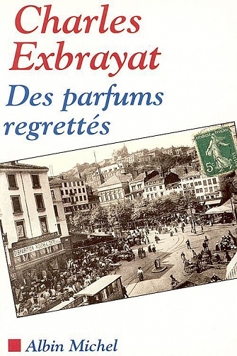 Charles Exbrayat - Des parfums regrettés