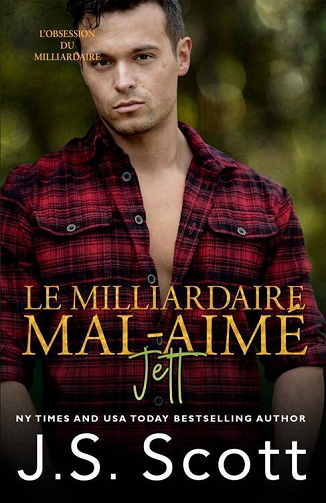 Le milliardaire mal-aimé ~ Jett - J. S. Scott (2022)