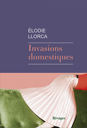 Invasions domestiques - Elodie Llorca (2022)
