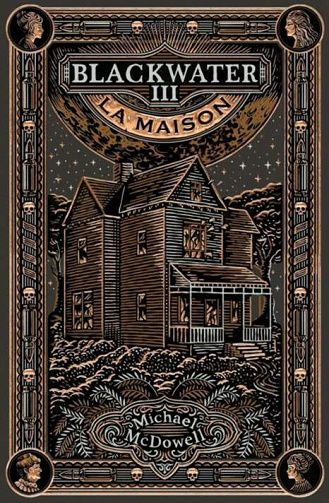 La Maison (Blackwater, Tome 3) - Michael McDowell (2022)