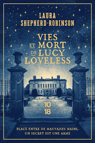 Vies et mort de Lucy Loveless - Laura Shepherd-Robinson (2022)