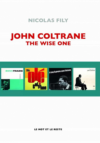 Nicolas FILY - John Coltrane: The Wise One
