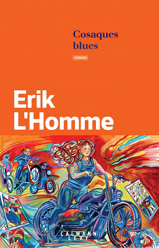 Cosaques Blues - Erik L'Homme (Rentrée Littérature 2022)