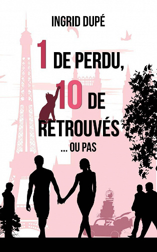1 de perdu, 10 de retrouvés… Ou pas - Ingrid Dupé (2022)