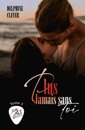 Plus jamais sans toi, Tome 3 : The Salt Wolves - Delphine Clever (2022)