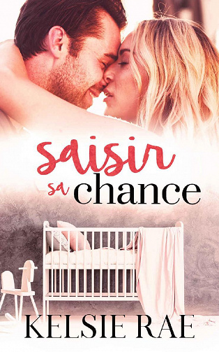 Saisir sa Chance - Kelsie Rae (2022)