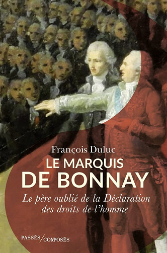 Le marquis de Bonnay : Le père oublié de la Déclaration des droits de l'homme - François Duluc (2022)