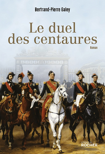 Le duel des centaures - Bertrand-Pierre Galey (2022)