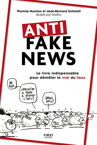 Anti fake news : Le livre indispensable pour démêler le vrai du faux - Thomas Huchon, Jean-Bernard Schmidt (2022)