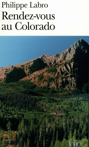 Philippe Labro - Rendez-vous au Colorado