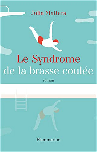Le Syndrome de la brasse coulée - Julia Mattera (2022)