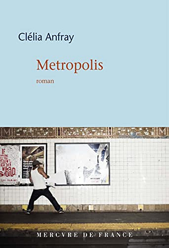 Métropolis - Clélia Anfray (Rentrée Littérature 2022)