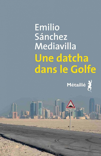 Emilio Sánchez Mediavilla - Une datcha dans le Golfe (2022)