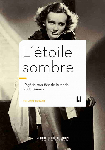 Philippe Durant - L'étoile sombre: L'égérie sacrifiée de la mode et du cinéma (2022)