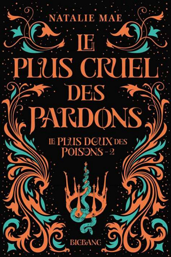 Le Plus Doux des poisons, Tome 2 : Le plus cruel des pardons - Natalie Mae (2022)