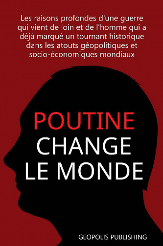 Poutine change le monde - Geopolis Publishing (2022)