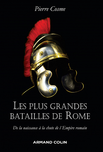 Pierre Cosme - Les plus grandes batailles de Rome (2021)
