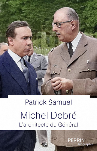 Michel Debré : l'architecte du Général - Patrick Samuel (2022)