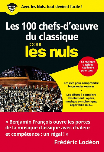 Benjamin François - Les 100 chefs-d'oeuvre du classique pour les Nuls, poche