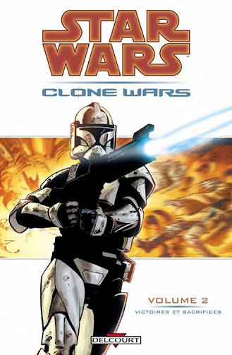 Star Wars - Clone Wars - 2. Victoires et sacrifices