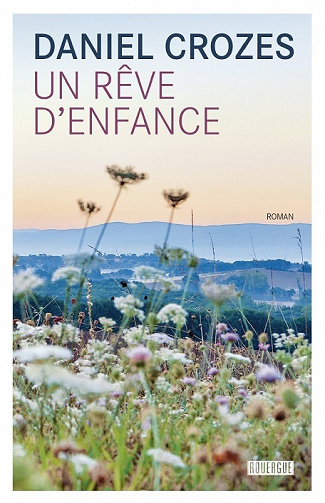 Un rêve d'enfance - Daniel Crozes (2022)
