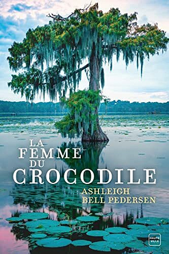 La Femme du crocodile - Ashleigh Bell Pedersen (2022)