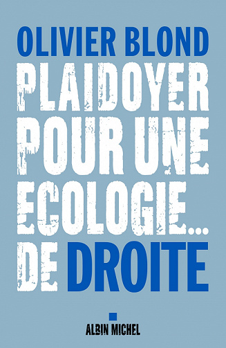 Plaidoyer pour une écologie... de droite - Olivier Blond (2022)