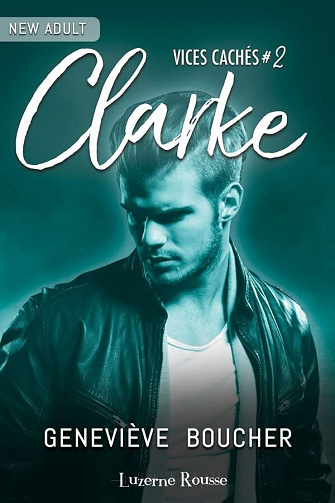 Clarke (Vices cachés t. 2) - Geneviève Boucher (2022)