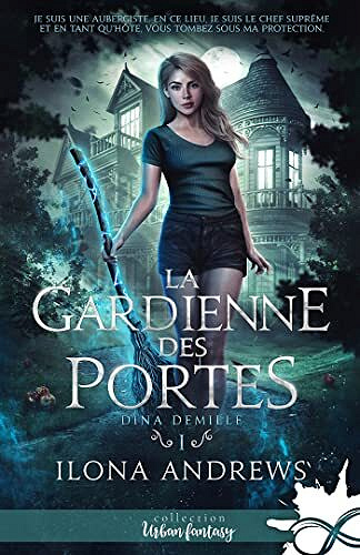 Dina Demille, Tome 1 : La gardienne des portes - Ilona Andrews (2022)