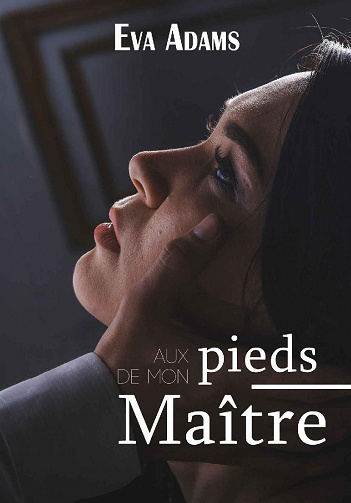 Aux pieds de mon Maître - Eva Adams (2022)