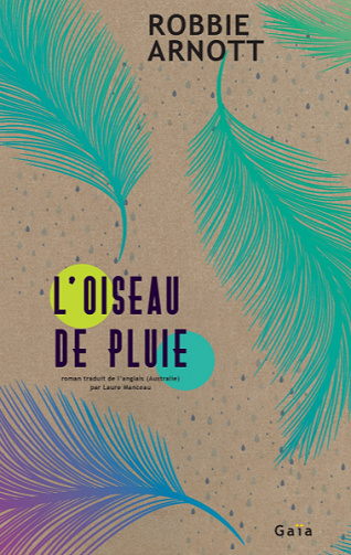 L'oiseau de pluie - Robbie Arnott (2022)