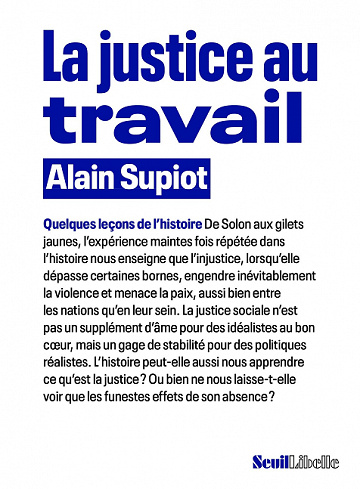 La Justice au travail. Quelques leçons de l'histoire - Alain Supiot (2022)
